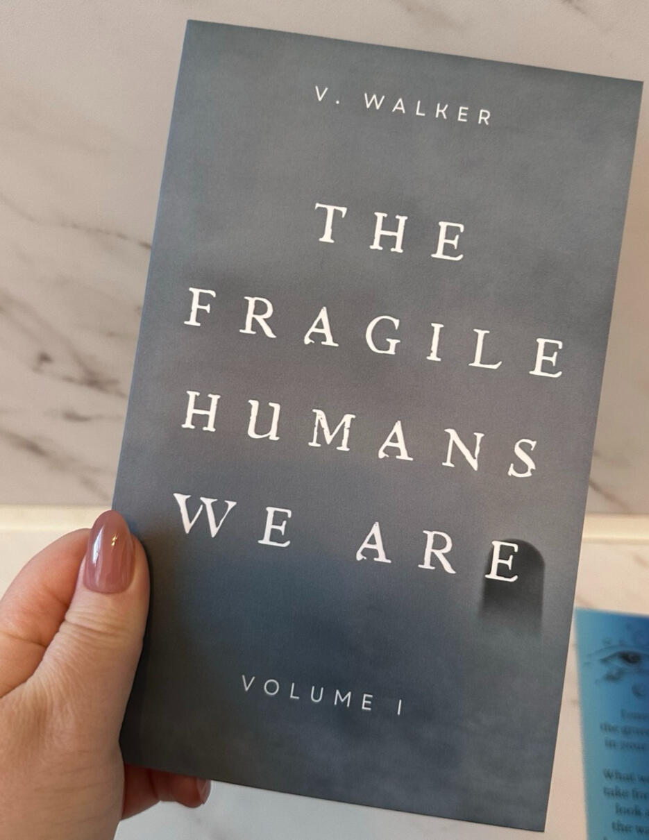 Image of the poetry collection The Fragile Humans We Are by V. Walker
